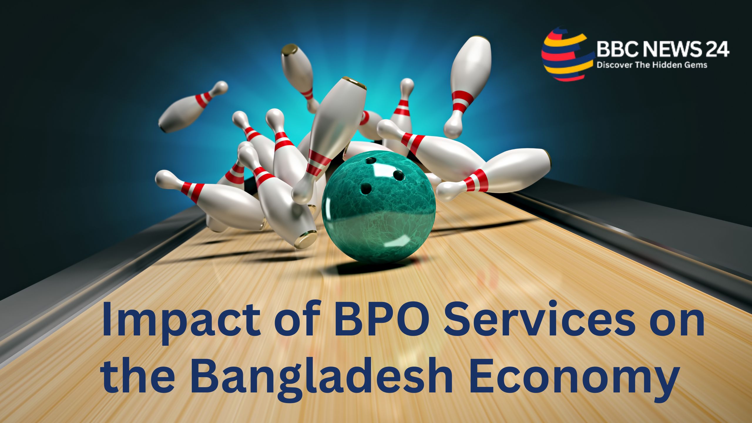 Impact of BPO Services on the Bangladesh Economy