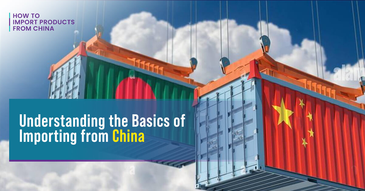 Understanding the Basics of Importing from China
