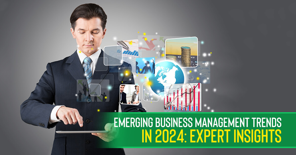 Emerging Business Management Trends in 2024: Expert Insights