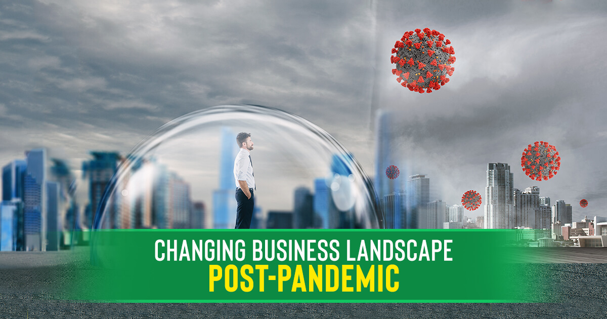 Changing Business Landscape Post-Pandemic