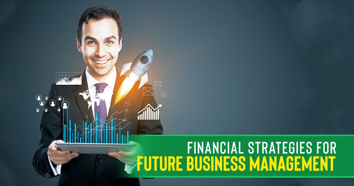 Financial Strategies for Future Business Management