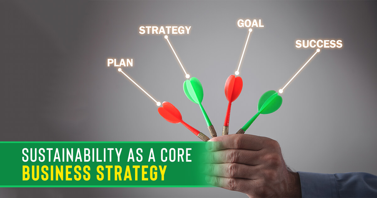 Sustainability as a Core Business Strategy